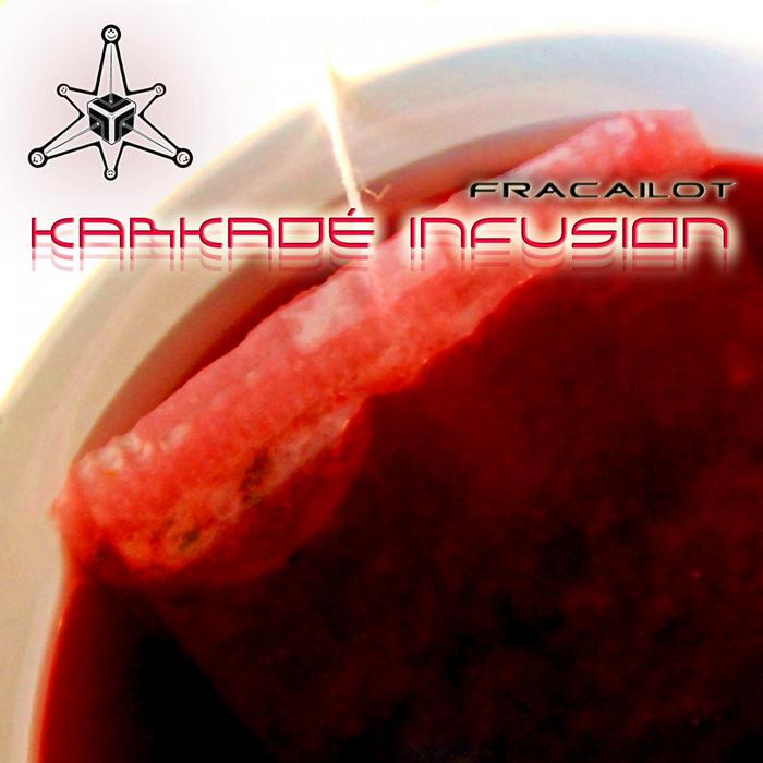 FraCailot - Karkade Infusion [2014]