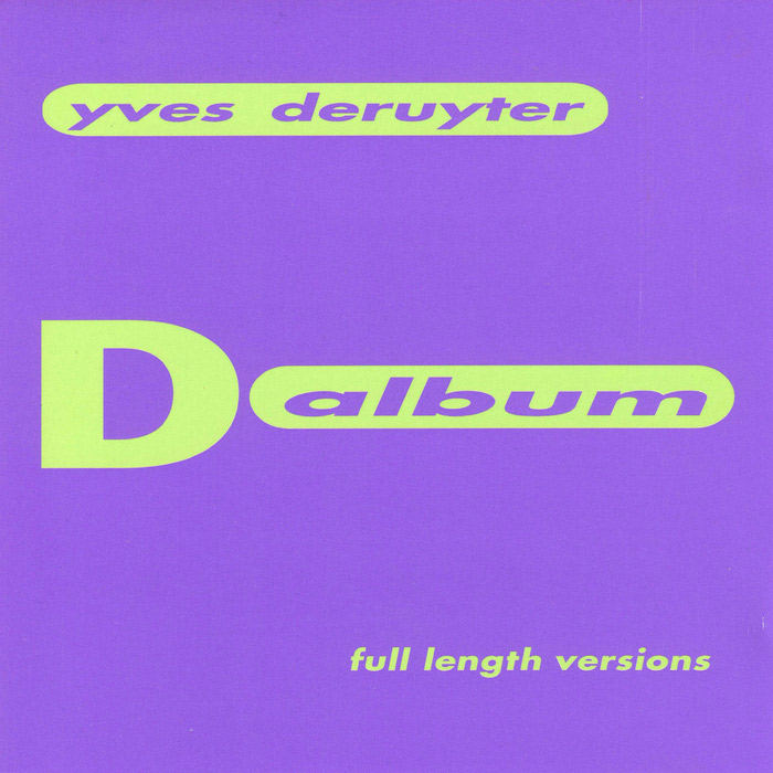 Yves Deruyter - D-Album (Full Length Edition) [2017]