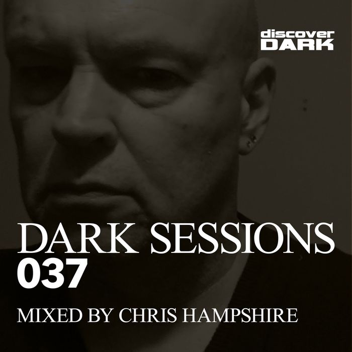 Dark Sessions 037 (Mixed By Chris Hampshire) [2017]