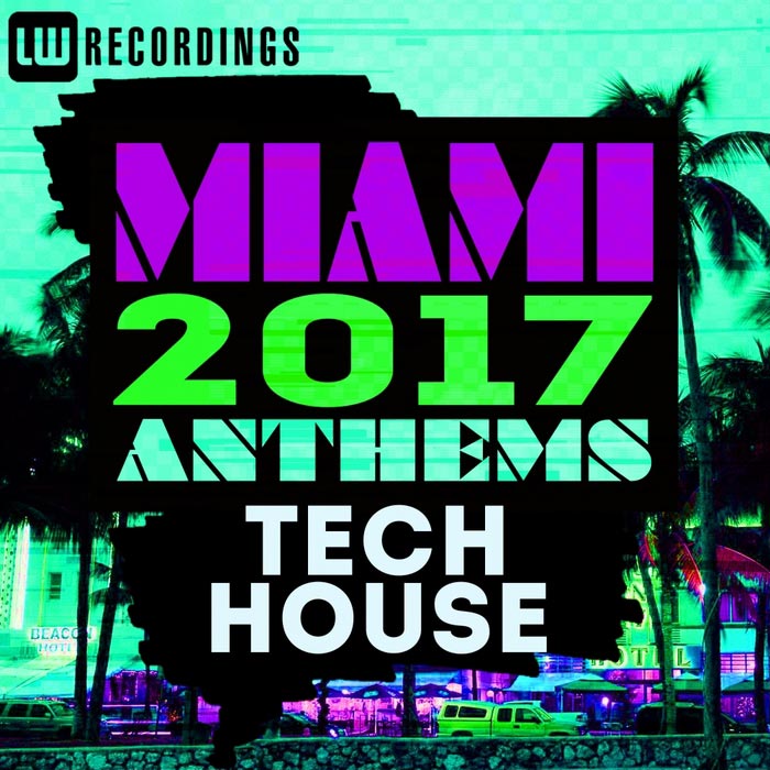 Miami 2017 Anthems: Tech House [2017]
