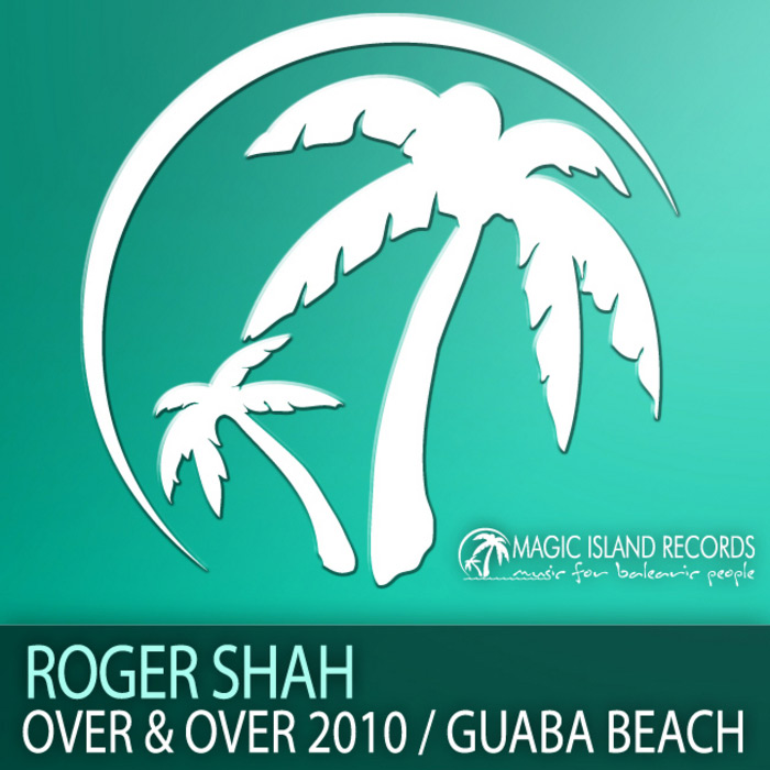 Roger Shah - Over & Over / Guaba Beach [2010]