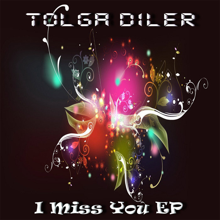 Tolga Diler - I Miss You EP [2011]