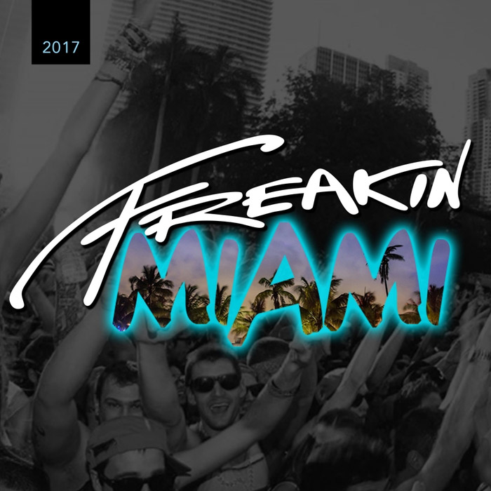 Freakin Miami 2017 [2017]