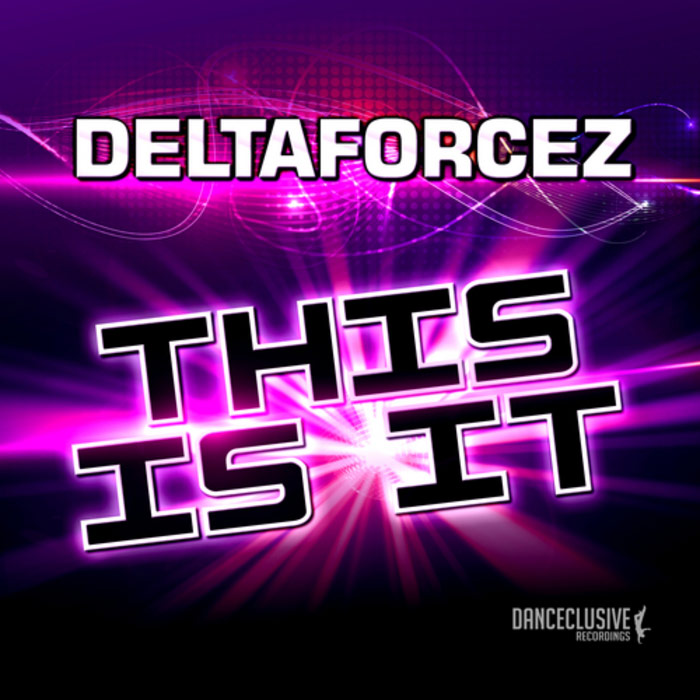 Deltaforcez - This Is It (remixes) [2013]