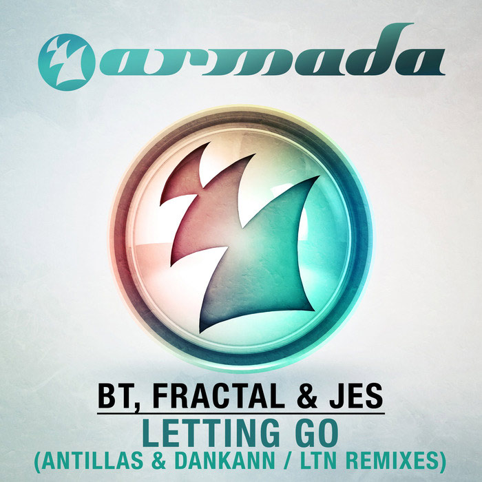 Bt, Fractal & Jes - Letting Go (Antillas Dankann & LTN Remixes) [2014]