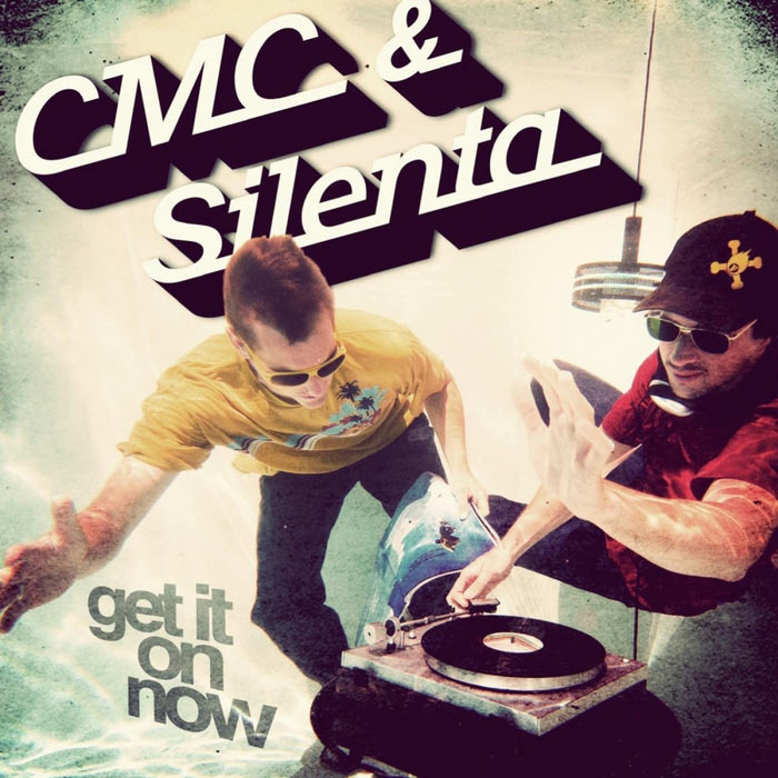 CMC & Silenta - Get It On Now [2012]