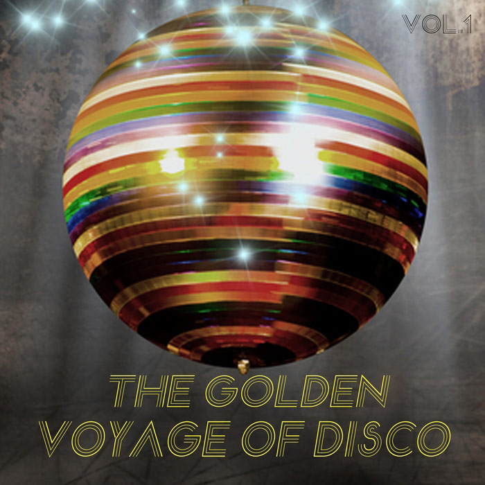 The Golden Voyage Of Disco (Vol. 1) [2017]
