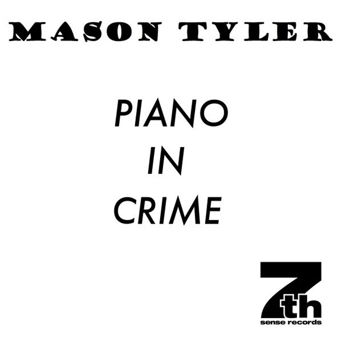 Mason Tyler - Piano In Crime [2014]
