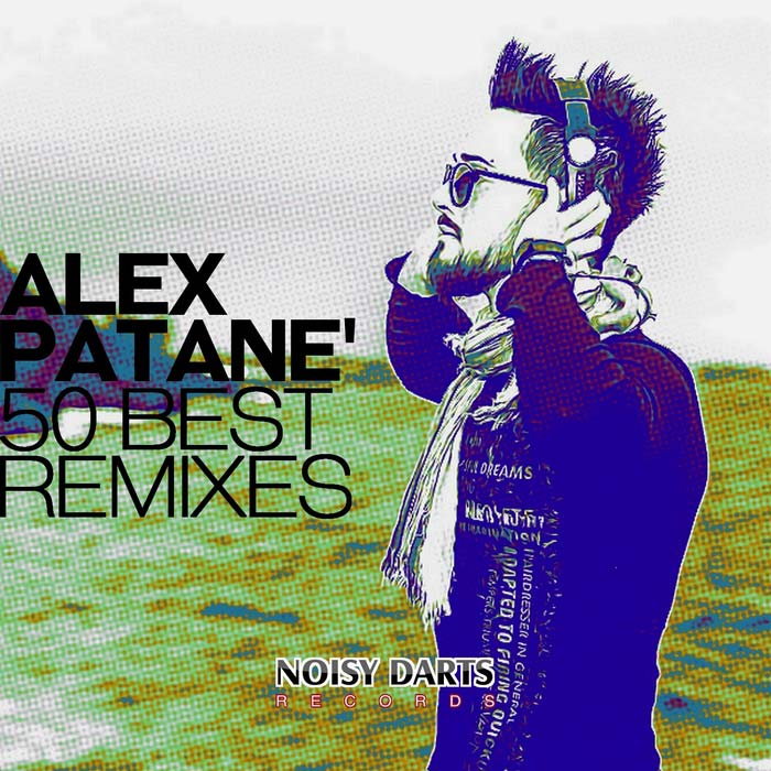 Alex Patane' 50 Best Remixes [2017]