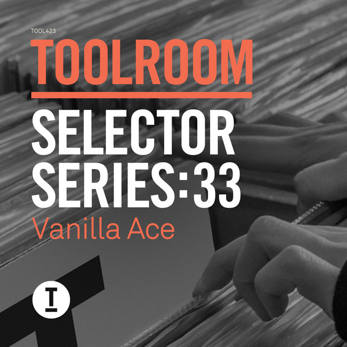 Toolroom Selector Series: 33 Vanilla Ace [2015]