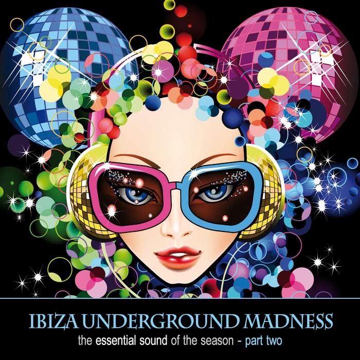 Ibiza Underground Madness - The Essential Sound Of The Season (Part 2) [2011]