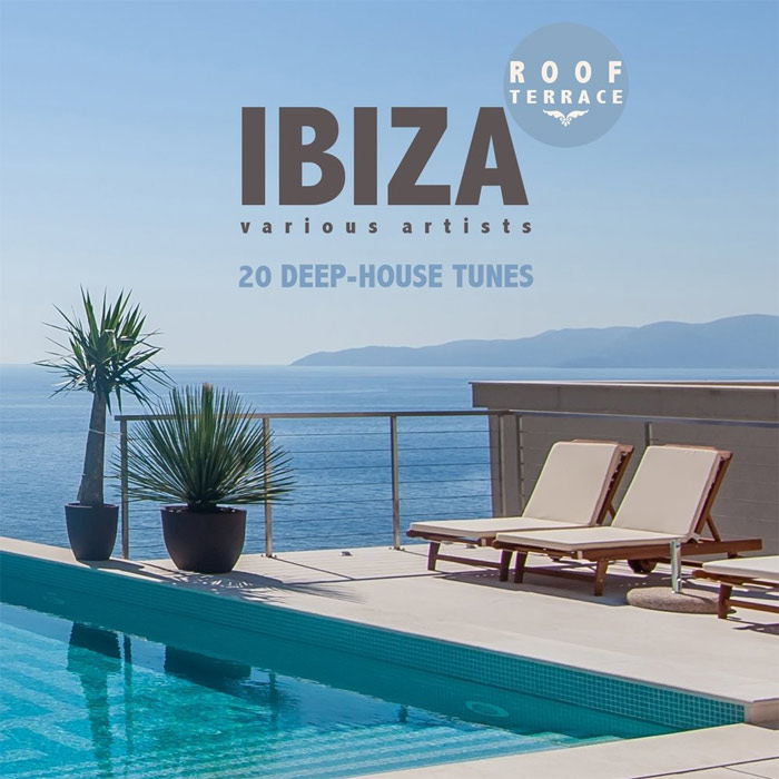 IBIZA Roof Terrace (20 Deep-House Tunes) [2015]