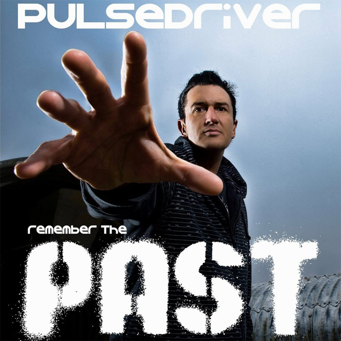 Pulsedriver - Remember The Past [2010]