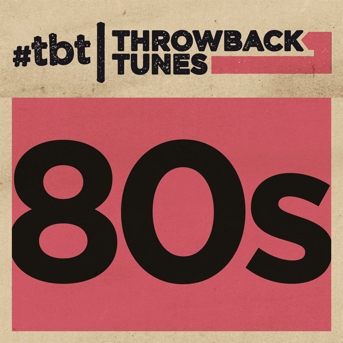 Throwback Tunes: 80s [2017]
