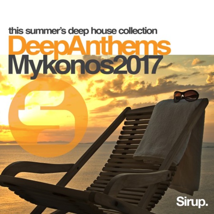 Sirup Deep Anthems Mykonos 2017 [2017]