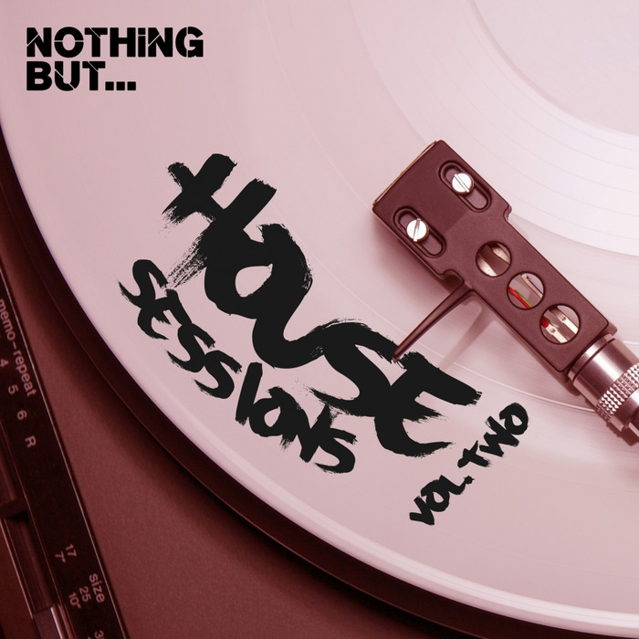 Nothing But... House Sessions (Vol. 02)