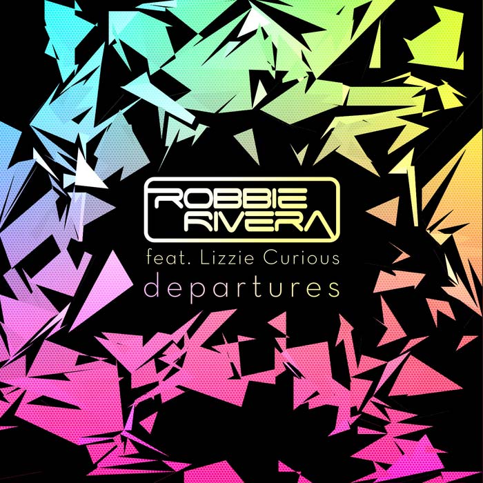 Robbie Rivera feat. Lizzie Curious - Departures [2011]