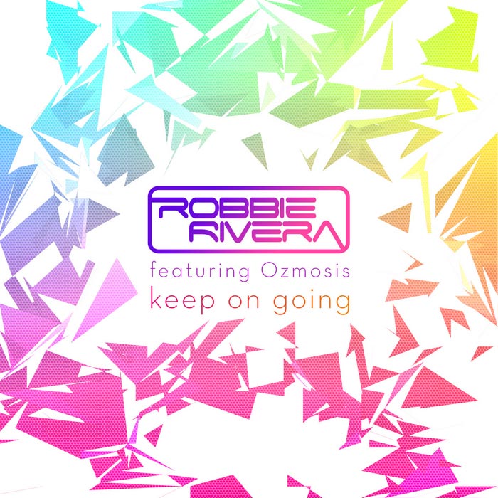 Robbie Rivera feat. Ozmosis - Keep On Going [2011]