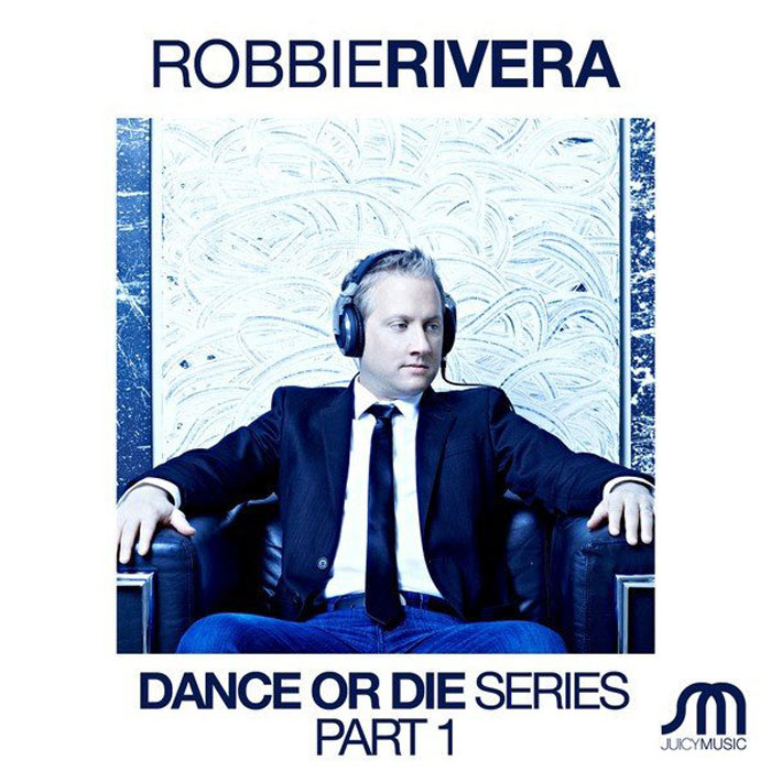 Robbie Rivera - Dance or Die Series [2011]