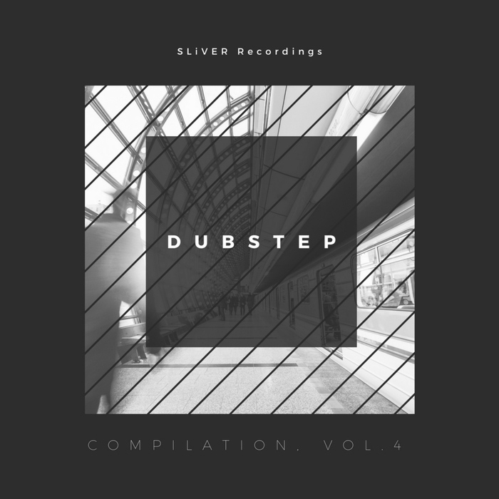 Sliver Recordings: Dubstep (Compilation Vol. 4) [2017]