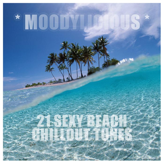 Moodylicious (21 Sexy Beach Chillout Tunes) [2012]