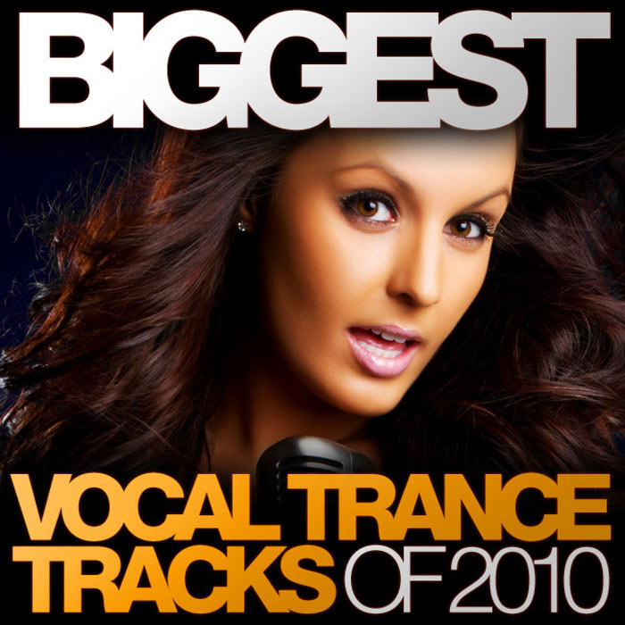 Biggest Vocal Trance Tracks Of 2010 [2010]