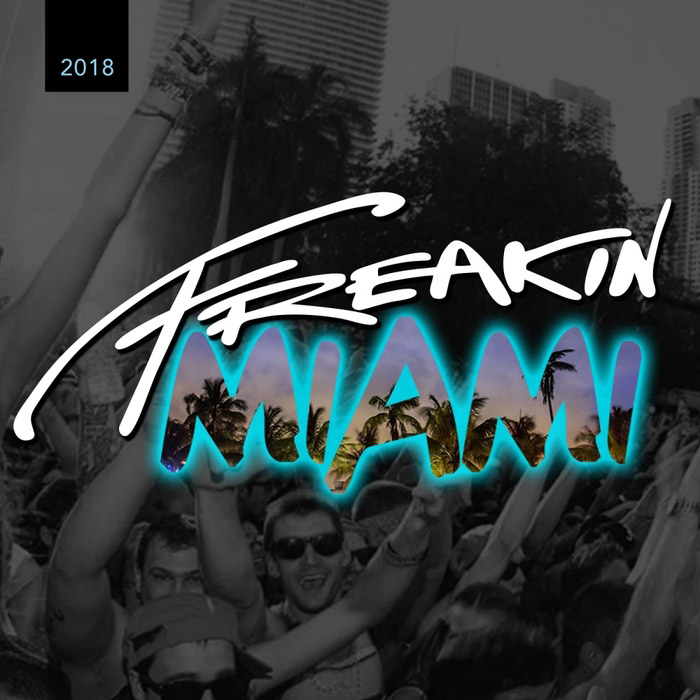 Freakin Miami 2018 (Mixed by House Of Virus) [2018]