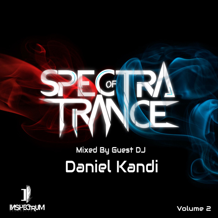 Spectra Of Trance Vol. 2 (unmixed tracks + mixed by guest DJ Daniel Kandi) [2017]