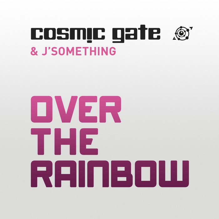 Cosmic Gate & J'Something - Over The Rainbow [2012]