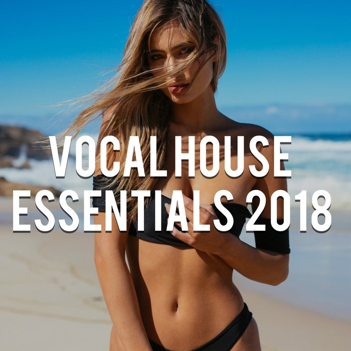 Vocal House Essentials 2018 (mixed by Vin Veli)