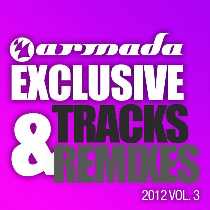 Armada Exclusive Tracks & Remixes 2012 (Vol. 3) [2012]