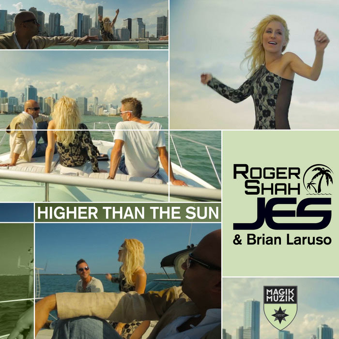 Roger Shah, Jes & Brian Laruso - Higher Than The Sun [2013]