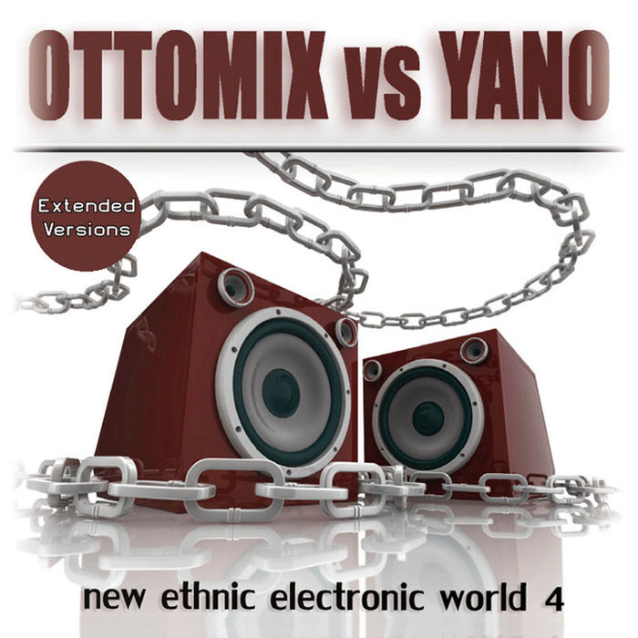 Ottomix vs Yano - New Ethnic Electronic World Vol. 4 (unmixed tracks) [2010]