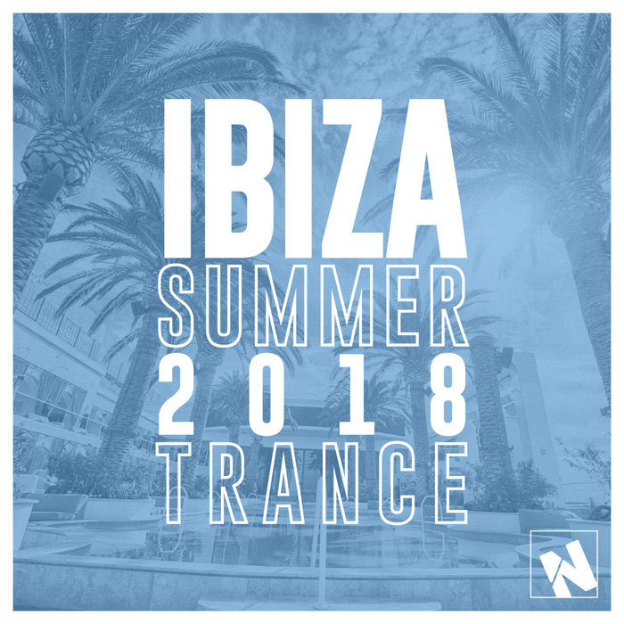 Nothing But... Ibiza Summer 2018 Trance [2018]