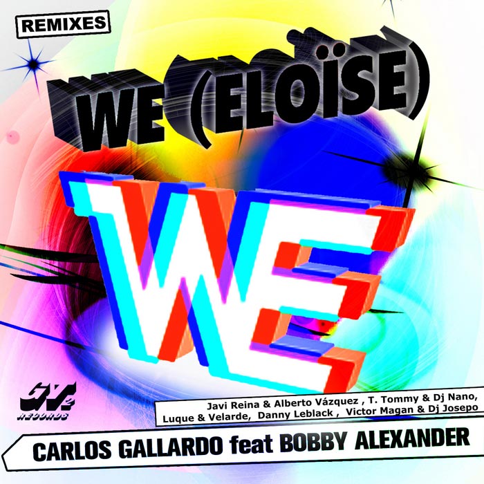 Carlos Gallardo feat. Bobby Alexander - We (Eloise) (remixes) [2010]