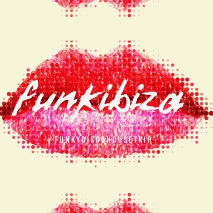 Funkibiza: Funky Disco House Trip [2018]