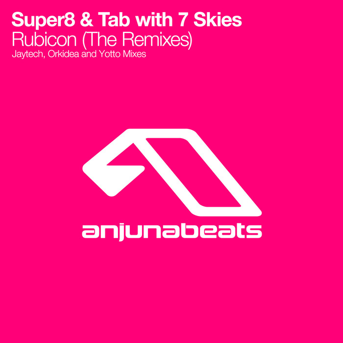 Super8 & Tab with 7 Skies - Rubicon (The remixes) [2015]