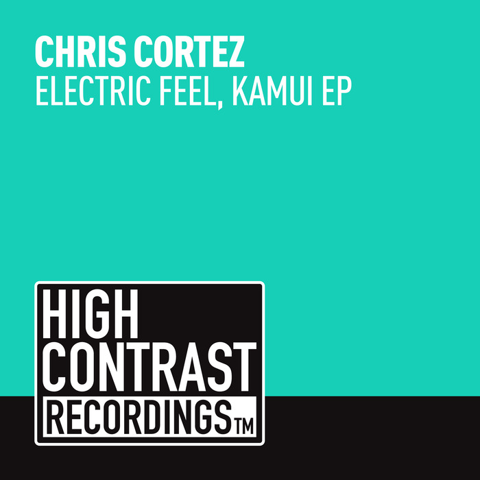 Chris Cortez - Electric Feel EP [2015]