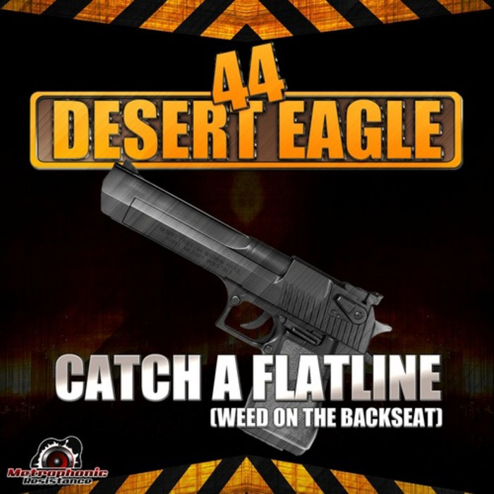 44 Desert Eagle - Catch A Flatline (Weed On The Backseat) [2012]