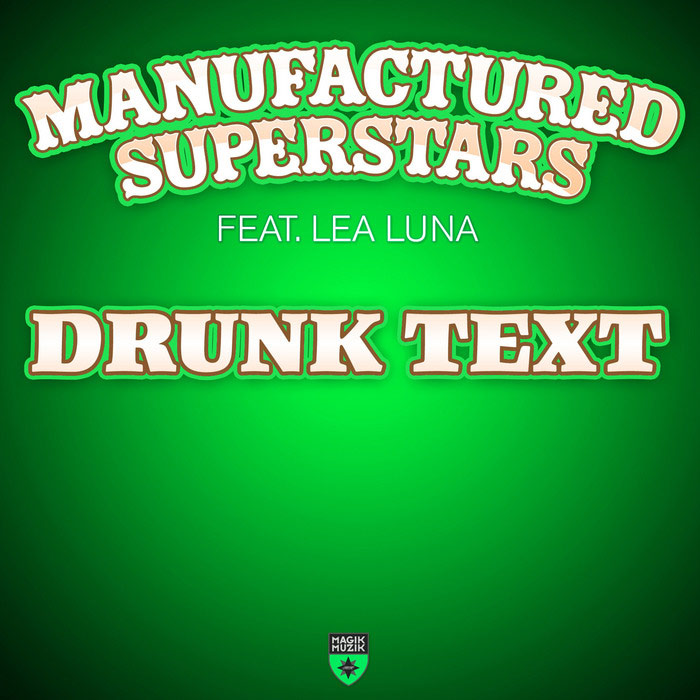 Manufactured Superstars feat. Lea Luna - Drunk Text [2011]