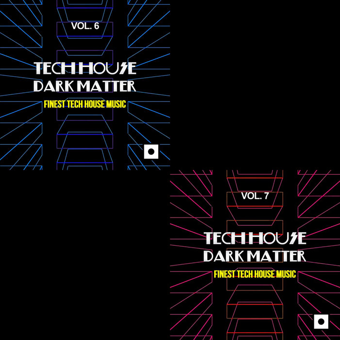 Tech House Dark Matter Vol. 6-7 (Finest Tech House Music) [2018]