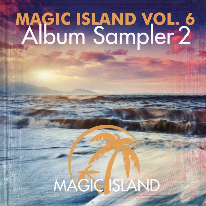 Magic Island (Vol. 6) Album Sampler 2 [2015]