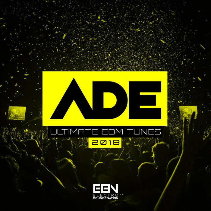 ADE 2018 Ultimate EDM Tunes [2018]