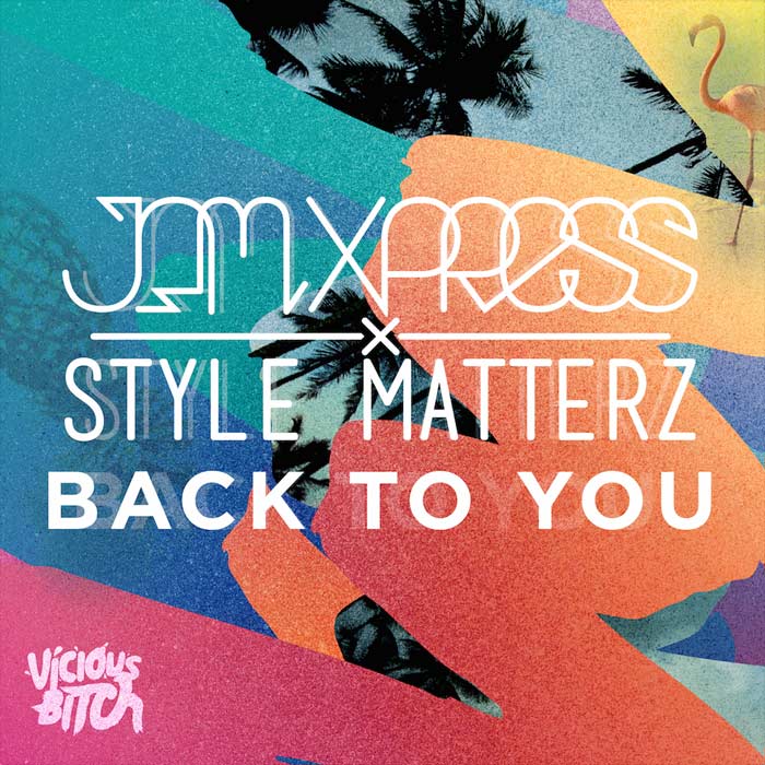 Jam Xpress & Style Matterz - Back To You [2015]