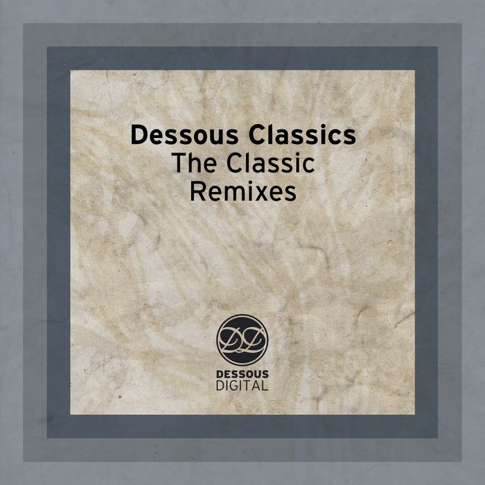 Dessous Classics: The Classic (Remixes) [2013]