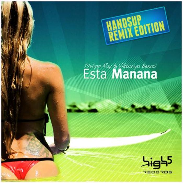 Philipp Ray & Viktoriya Benasi - Esta Manana (Handsup Remix Edition) [2014]