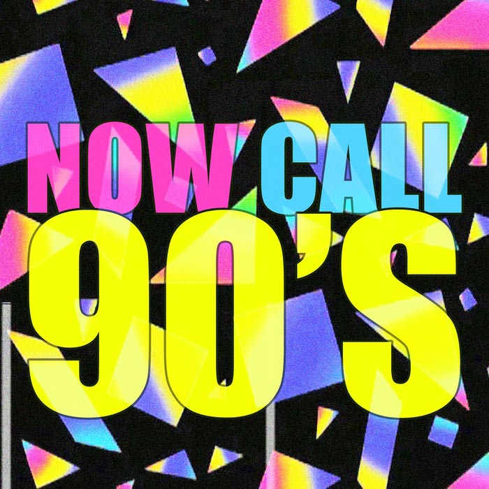 Now Call 90's [2017]