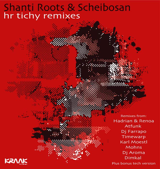 Shanti Roots & Scheibosan - Hr Tichy (Remixes) [2010]