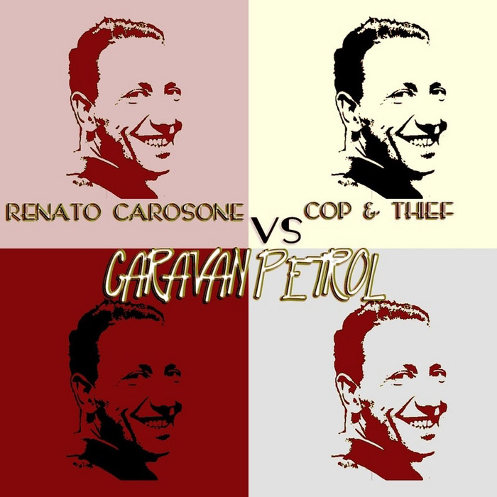 Renato Carosone vs Cop & Thief - Caravan Petrol [2010]