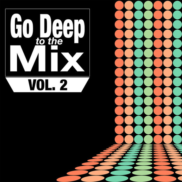 Go Deep To The Mix (Vol. 2) [2013]